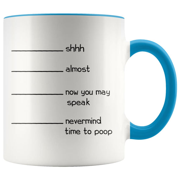 Shh Almost Now You May Speak Nevermind Time To Poop Funny Coffee Mug Funny Mug with Lines Gift for Men or Women $14.99 | Blue Drinkware