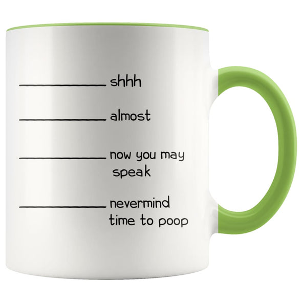 Shh Almost Now You May Speak Nevermind Time To Poop Funny Coffee Mug Funny Mug with Lines Gift for Men or Women $14.99 | Green Drinkware