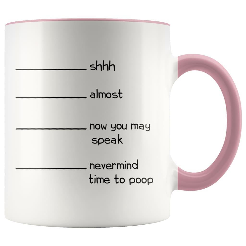 Shh Almost Now You May Speak Nevermind Time To Poop Funny Coffee Mug Funny Mug with Lines Gift for Men or Women $14.99 | Pink Drinkware