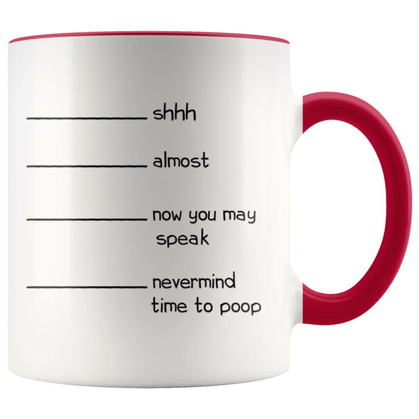 Shh Almost Now You May Speak Nevermind Time To Poop Funny Coffee Mug Funny Mug with Lines Gift for Men or Women $14.99 | Red Drinkware