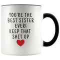 Sister Birthday: Best Sister Ever! Mug | Funny Personalized Sister Gift Idea $19.99 | Black Drinkware