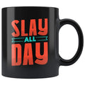 Slay All Day Coffee Mug - Girl Power Gift - Slay All Day - Custom Made Drinkware