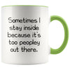 Sometimes I Stay Inside Because It’s Just Too Peopley Out There Funny Coffee Mug $14.99 | Green Drinkware