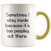 Sometimes I Stay Inside Because It’s Just Too Peopley Out There Funny Coffee Mug $14.99 | Yellow Drinkware