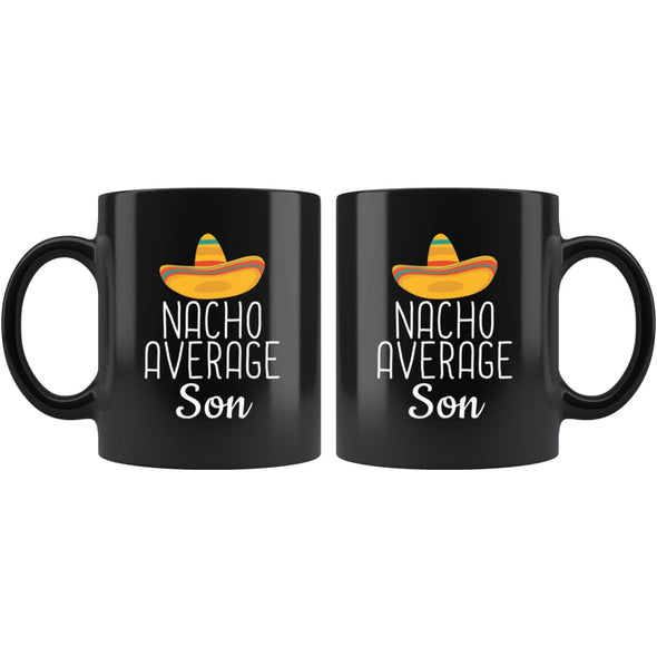 Son Gifts Nacho Average Son Mug Birthday Gift for Son Christmas Graduation Gift Son Coffee Mug Tea Cup Black $19.99 | Drinkware