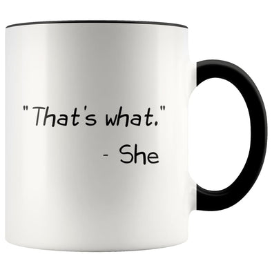 That’s What She Said Mug Funny Coffee Mug for Women & Men Office Coworker Gift Exchange 11 Ounce Mug $14.99 | Black Drinkware