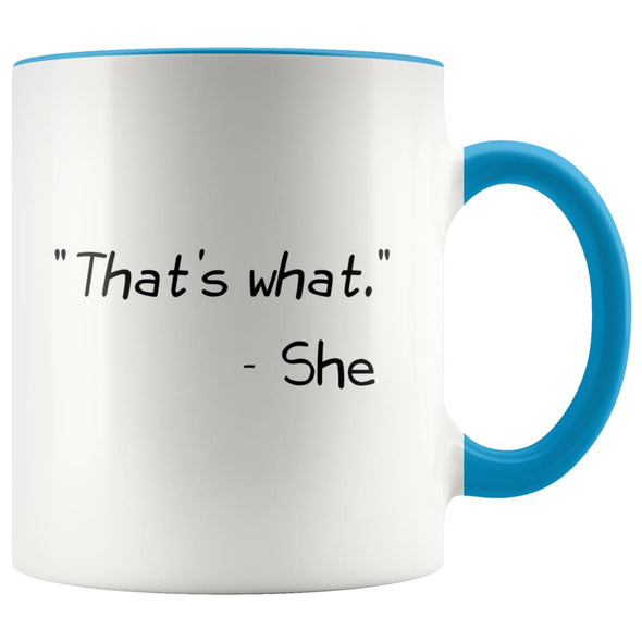 That’s What She Said Mug Funny Coffee Mug for Women & Men Office Coworker Gift Exchange 11 Ounce Mug $14.99 | Blue Drinkware