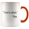 That’s What She Said Mug Funny Coffee Mug for Women & Men Office Coworker Gift Exchange 11 Ounce Mug $14.99 | Orange Drinkware