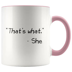 Load image into Gallery viewer, That&amp;#39;s What She Said Mug Funny Coffee Mug for Women &amp;amp; Men Office Coworker Gift Exchange 11 Ounce Mug