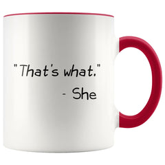 Load image into Gallery viewer, That&amp;#39;s What She Said Mug Funny Coffee Mug for Women &amp;amp; Men Office Coworker Gift Exchange 11 Ounce Mug