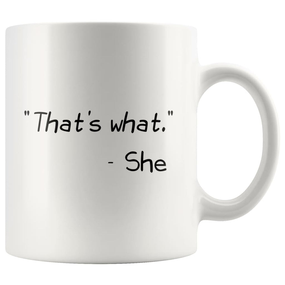 That's What She Said Mug Funny Coffee Mug for Women &amp; Men Office Coworker Gift Exchange 11 Ounce Mug
