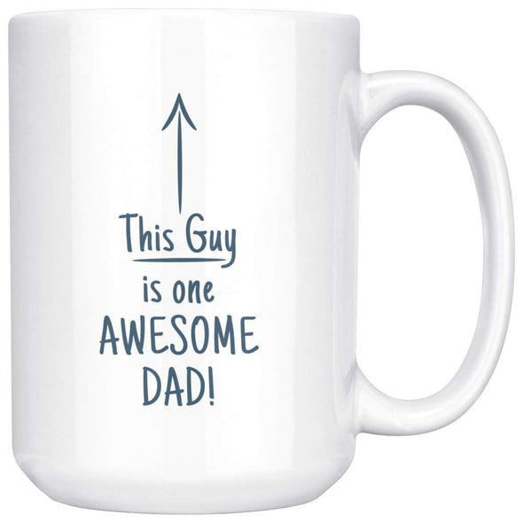 This Guy Is One Awesome Dad Coffee Mug 15oz $16.99 | 15oz Mug Drinkware