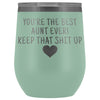 Unique Aunt Gifts: Best Aunt Ever! Insulated Wine Tumbler 12oz $29.99 | Teal Wine Tumbler