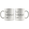 Unique Bridesmaid Gift: Best Bridesmaid Ever Mug Wedding Gift Bridesmaid Proposal Gift Coffee Mug Tea Cup White $14.99 | Drinkware