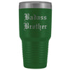 Unique Brother Gift: Old English Badass Brother Insulated Tumbler 30 oz $38.95 | Green Tumblers