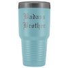 Unique Brother Gift: Old English Badass Brother Insulated Tumbler 30 oz $38.95 | Light Blue Tumblers