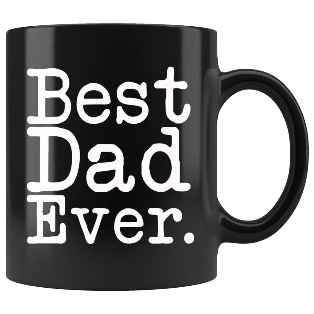 Unique Dad Mug: Best Dad Ever Gift Father's Day Gift for Dad Best Birthday Gift Christmas Gift Dad Coffee Mug Tea Cup Black — photo 1