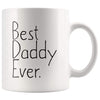 Unique Daddy Gift: Best Daddy Ever Mug Fathers Day Gift Birthday Gift New Daddy Gift Coffee Mug Tea Cup White $14.99 | 11 oz Drinkware