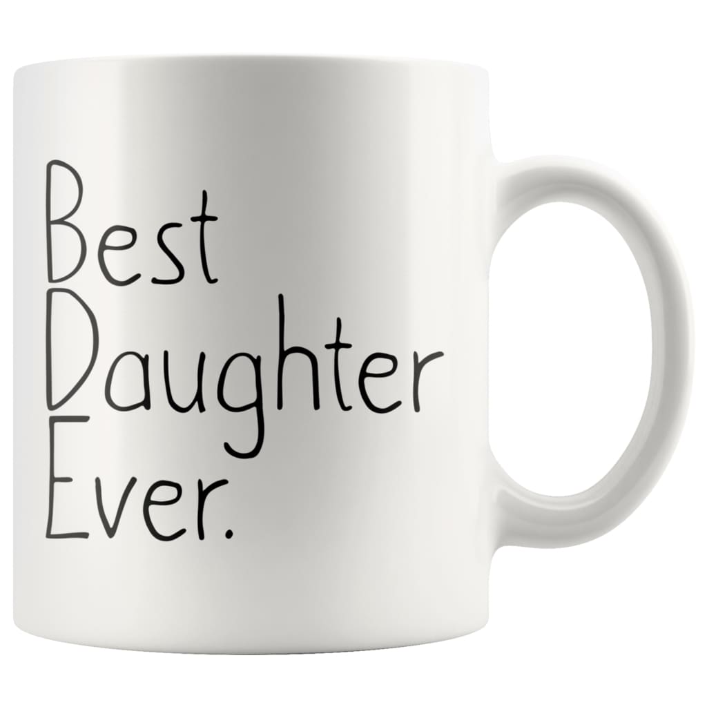 Unique Daughter Gift: Best Daughter Ever Mug Christmas Gift Birthday Gift Graduation Gift Coffee Mug Tea Cup White — photo 1