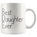 Unique Daughter Gift: Best Daughter Ever Mug Christmas Gift Birthday Gift Graduation Gift Coffee Mug Tea Cup White $14.99 | 11 oz Drinkware