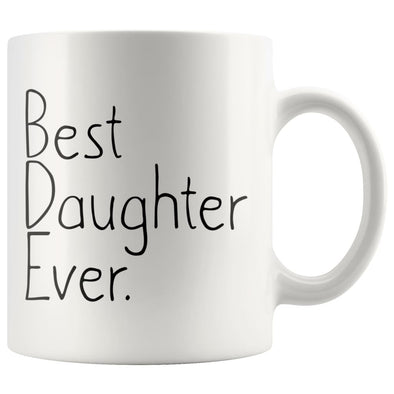 Unique Daughter Gift: Best Daughter Ever Mug Christmas Gift Birthday Gift Graduation Gift Coffee Mug Tea Cup White $14.99 | 11 oz Drinkware