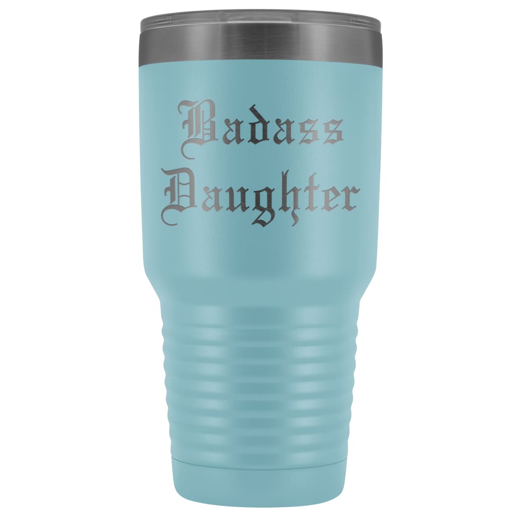 Unique Daughter Gift: Old English Badass Daughter Insulated Tumbler 30 oz $38.95 | Light Blue Tumblers