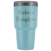 Unique Daughter Gift: Old English Badass Daughter Insulated Tumbler 30 oz $38.95 | Light Blue Tumblers