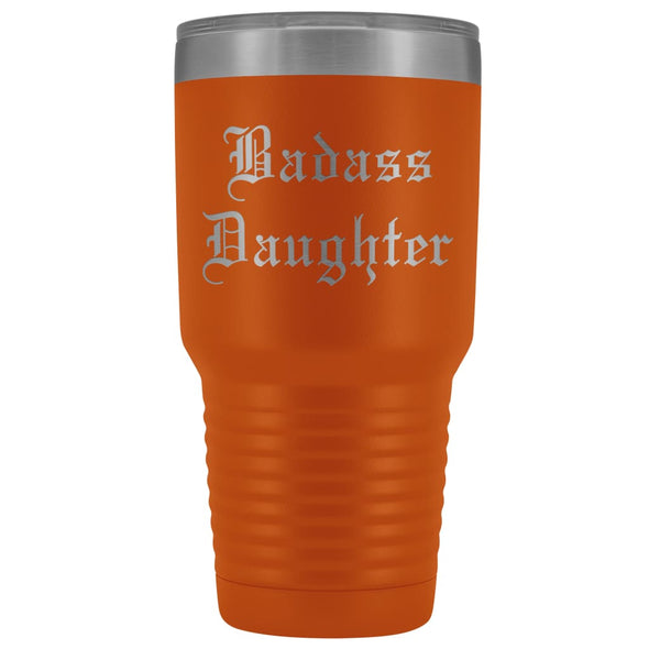 Unique Daughter Gift: Old English Badass Daughter Insulated Tumbler 30 oz $38.95 | Orange Tumblers