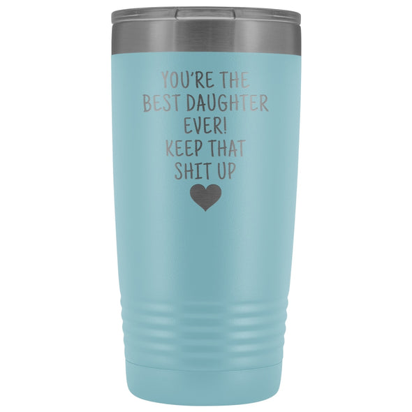 Unique Daughter Gifts: Best Daughter Ever! Insulated Tumbler $29.99 | Light Blue Tumblers