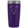 Unique Daughter Gifts: Best Daughter Ever! Insulated Tumbler $29.99 | Purple Tumblers