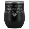 Unique Daughter Gifts: Best Daughter Ever! Insulated Wine Tumbler 12oz $29.99 | Black Wine Tumbler