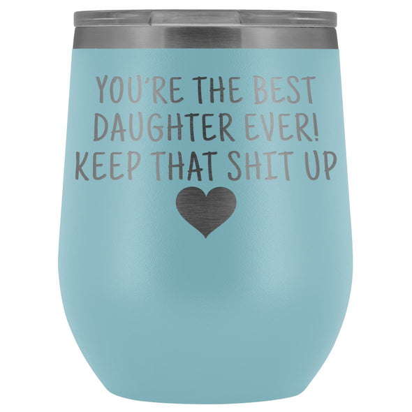 Unique Daughter Gifts: Best Daughter Ever! Insulated Wine Tumbler 12oz $29.99 | Light Blue Wine Tumbler
