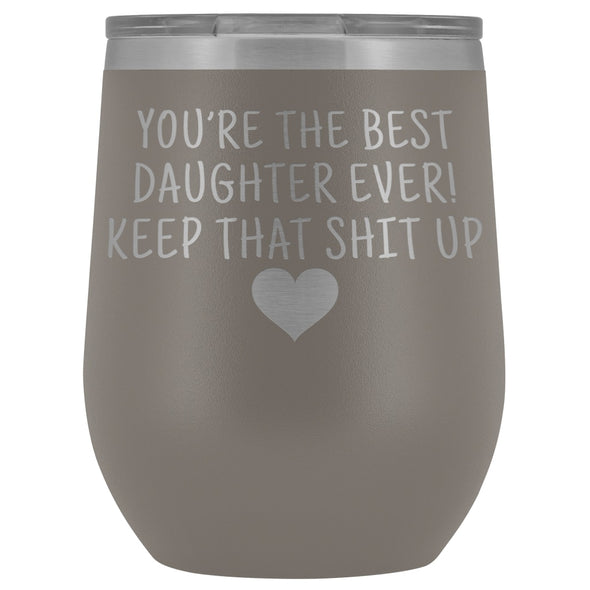 Unique Daughter Gifts: Best Daughter Ever! Insulated Wine Tumbler 12oz $29.99 | Pewter Wine Tumbler