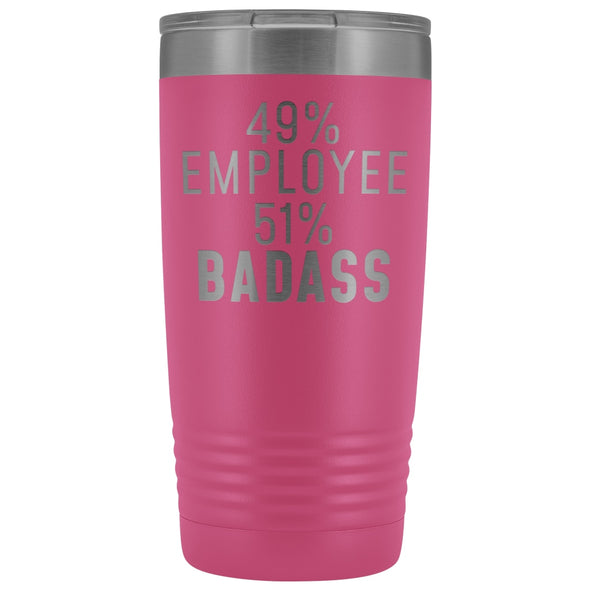 Unique Employee Gift: 49% Employee 51% Badass Insulated Tumbler 20oz $29.99 | Pink Tumblers