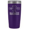 Unique Employee Gift: 49% Employee 51% Badass Insulated Tumbler 20oz $29.99 | Purple Tumblers