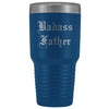 Unique Father Gift: Old English Badass Father Insulated Tumbler 30 oz $38.95 | Blue Tumblers