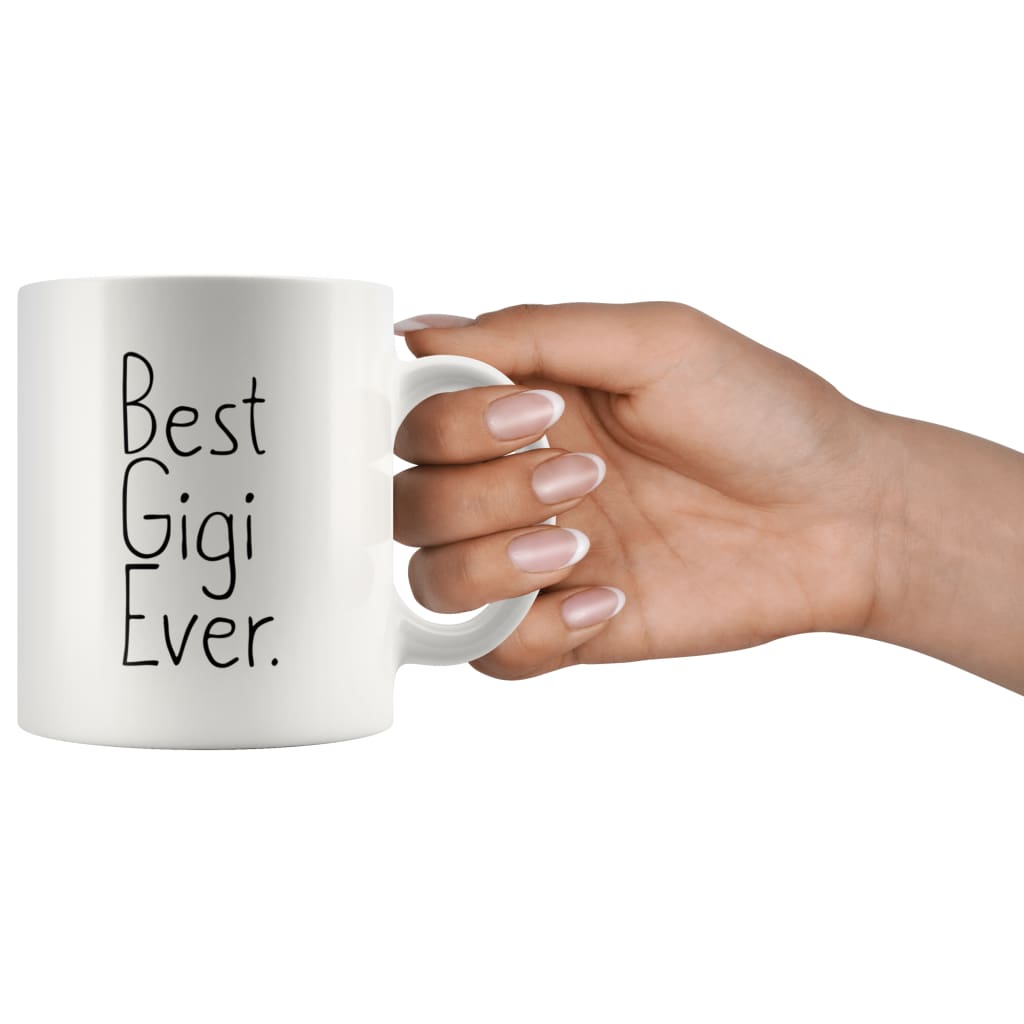 Unique Gigi Gift: Best Gigi Ever Mug Mothers Day Gift Birthday Gift Christmas Gift New Gigi Gift Coffee Mug Tea Cup White $14.99 | Drinkware