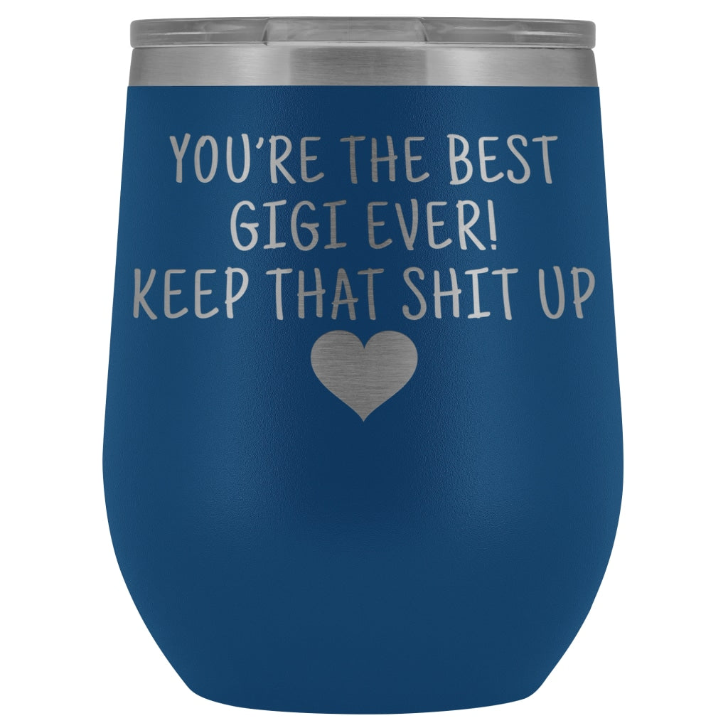 Unique Gigi Gifts: Best Gigi Ever! Insulated Wine Tumbler 12oz $29.99 | Blue Wine Tumbler