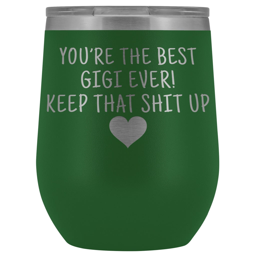 Unique Gigi Gifts: Best Gigi Ever! Insulated Wine Tumbler 12oz $29.99 | Green Wine Tumbler