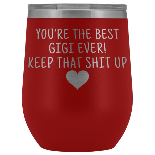 Unique Gigi Gifts: Best Gigi Ever! Insulated Wine Tumbler 12oz $29.99 | Red Wine Tumbler