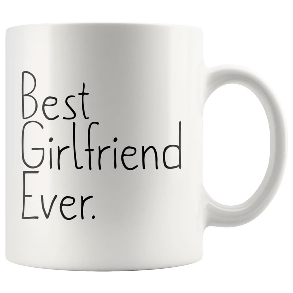 Unique Girlfriend Gift: Best Girlfriend Ever Mug Anniversary Gift Birthday Gift for Girlfriend Coffee Mug Tea Cup White