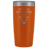 Unique Girlfriend Gift: Funny Travel Mug Best Girlfriend Ever! Vacuum Tumbler | Gifts for Girlfriend $29.99 | Orange Tumblers