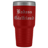 Unique Girlfriend Gift: Old English Badass Girlfriend Insulated Tumbler 30 oz $38.95 | Red Tumblers