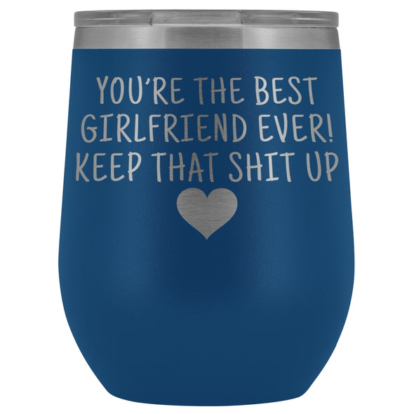 Unique Girlfriend Gifts: Best Girlfriend Ever! Insulated Wine Tumbler 12oz $29.99 | Blue Wine Tumbler