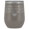Unique Girlfriend Gifts: Best Girlfriend Ever! Insulated Wine Tumbler 12oz $29.99 | Pewter Wine Tumbler