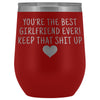 Unique Girlfriend Gifts: Best Girlfriend Ever! Insulated Wine Tumbler 12oz $29.99 | Red Wine Tumbler