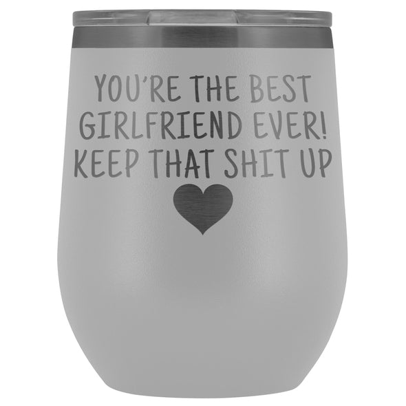 Unique Girlfriend Gifts: Best Girlfriend Ever! Insulated Wine Tumbler 12oz $29.99 | White Wine Tumbler