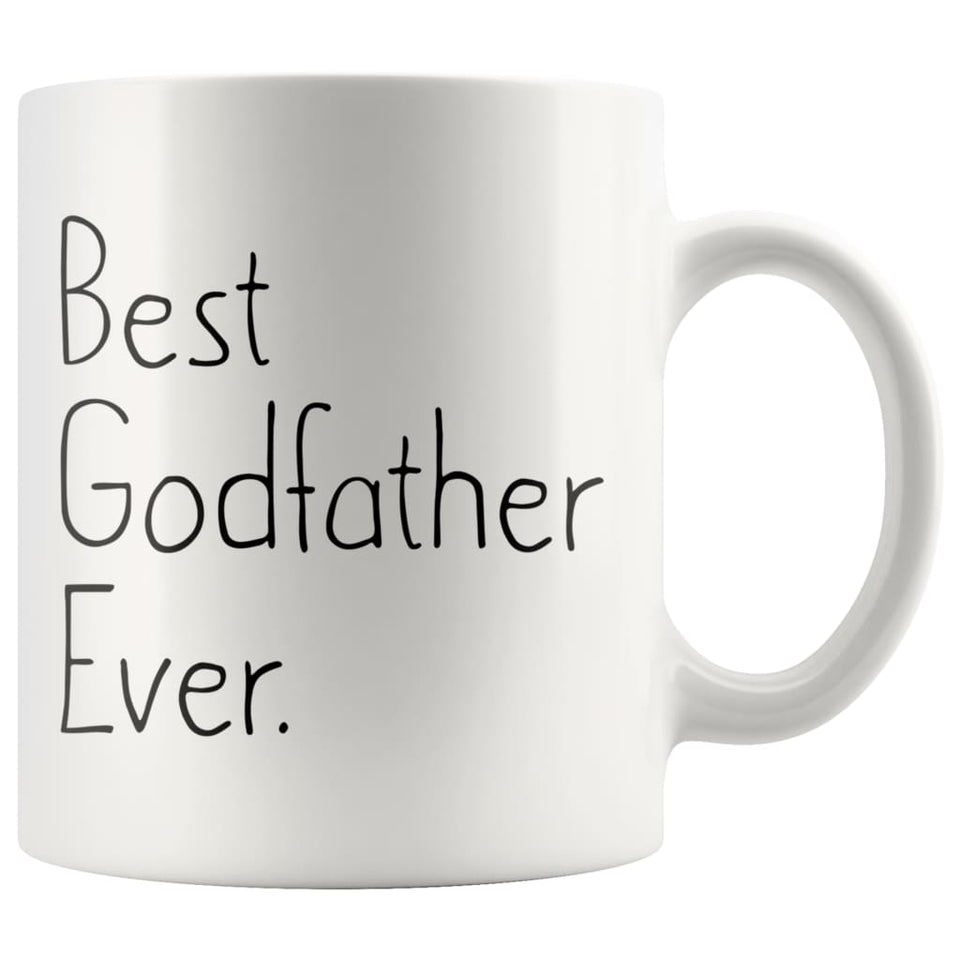 Unique Godfather Gift: Best Godfather Ever Mug Father's Day Gift Birthday Gift New Godfather Baptism Proposal Gift Coffee Mug Tea Cup White