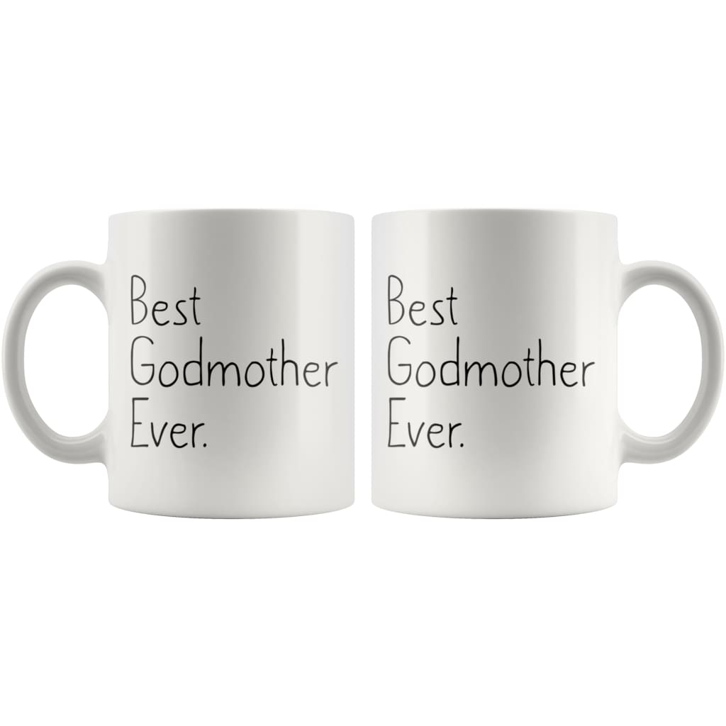 Unique Godmother Gift: Best Godmother Ever Mug Mothers Day Gift Birthday Gift New Godmother Baptism Proposal Gift Coffee Mug Tea Cup White