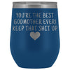 Unique Godmother Gifts: Best Godmother Ever! Insulated Wine Tumbler 12oz $29.99 | Blue Wine Tumbler